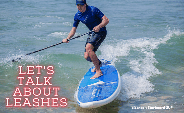 Are you using the correct SUP leash?